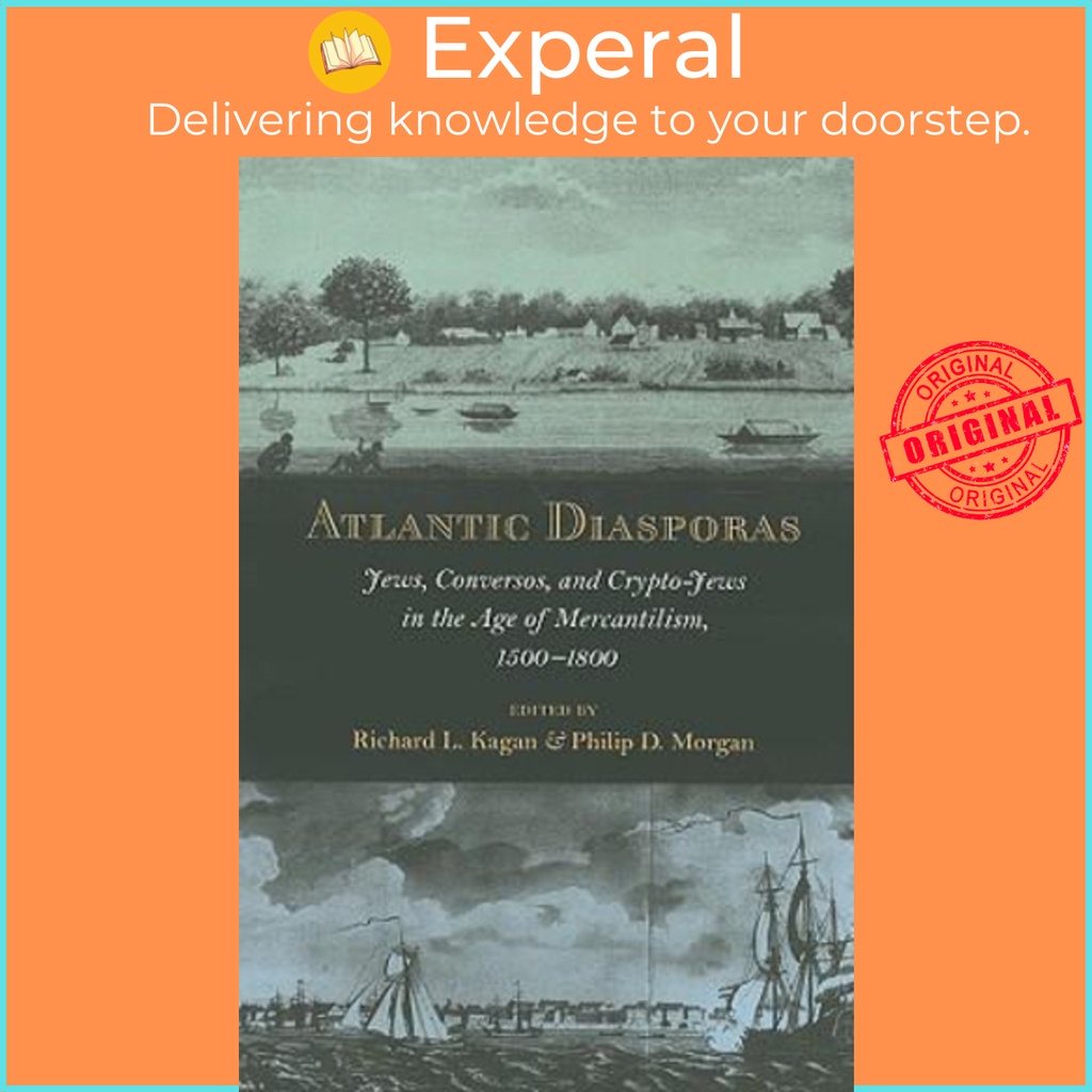 [English - 100% Original] - Atlantic Diasporas : Jews, Conversos, and Crypto by Richard L. Kagan (US edition, paperback)