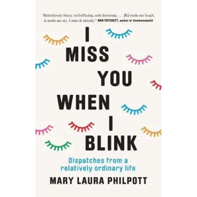 [English - 100% Original] - I Miss You When I Blink : Dispatches from a R by Mary Laura Philpott (UK edition, paperback)