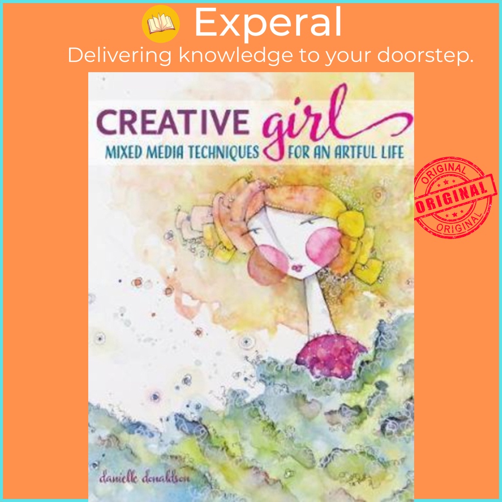 [English - 100% Original] - creativeGIRL : Mixed Media Techniques for an A by Danielle Donaldson (US edition, paperback)