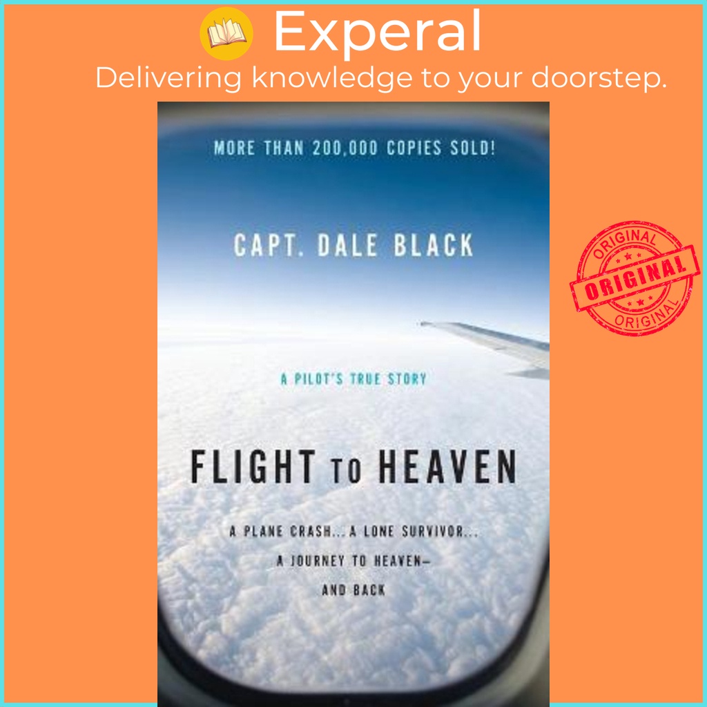 [English - 100% Original] - Flight to Heaven : A Plane Crash...A Lone Surviv by Capt. Dale Black (US edition, paperback)