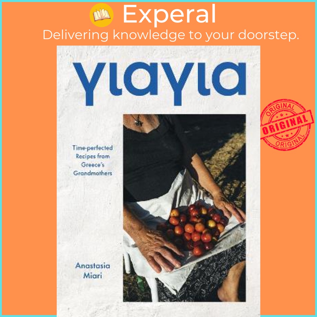 [English - 100% Original] - Yiayia : Time-perfected Recipes from Greece's Gra by Anastasia Miari (UK edition, hardcover)