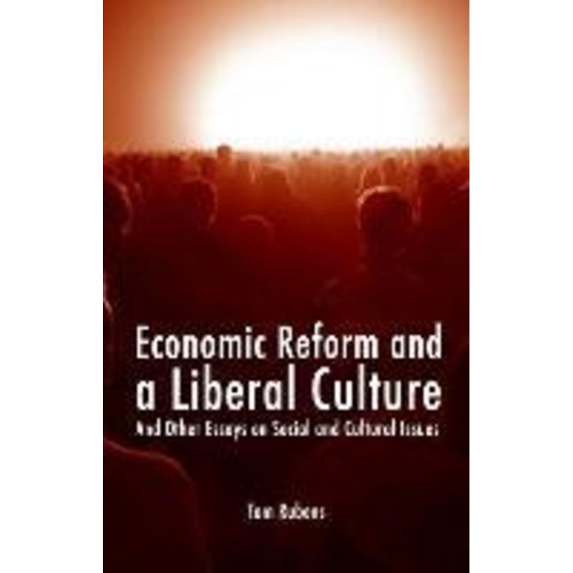 [English - 100% Original] - Economic Reform and a Liberal Culture : And Other Essa by Tom Rubens (UK edition, paperback)