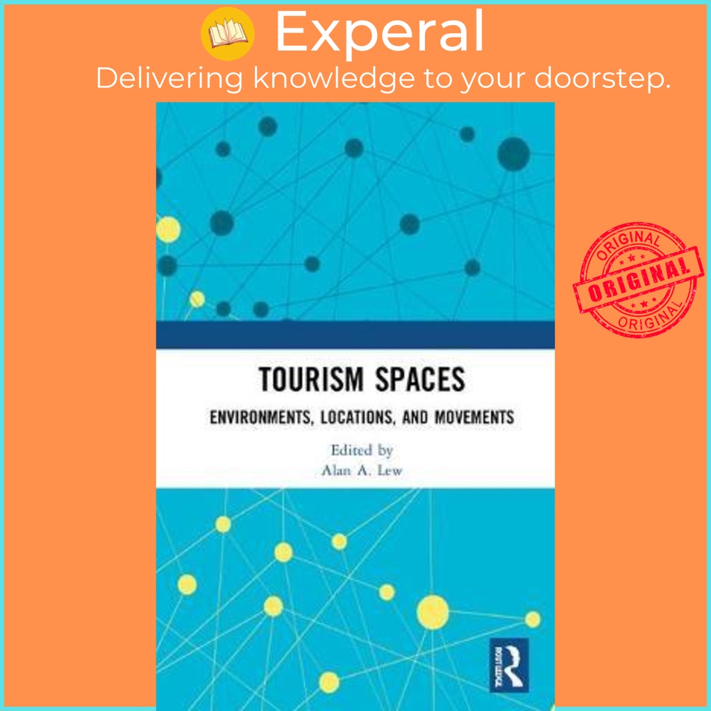 [English - 100% Original] - Tourism Spaces : Environments, Locations, and Movemen by Alan A. Lew (UK edition, hardcover)