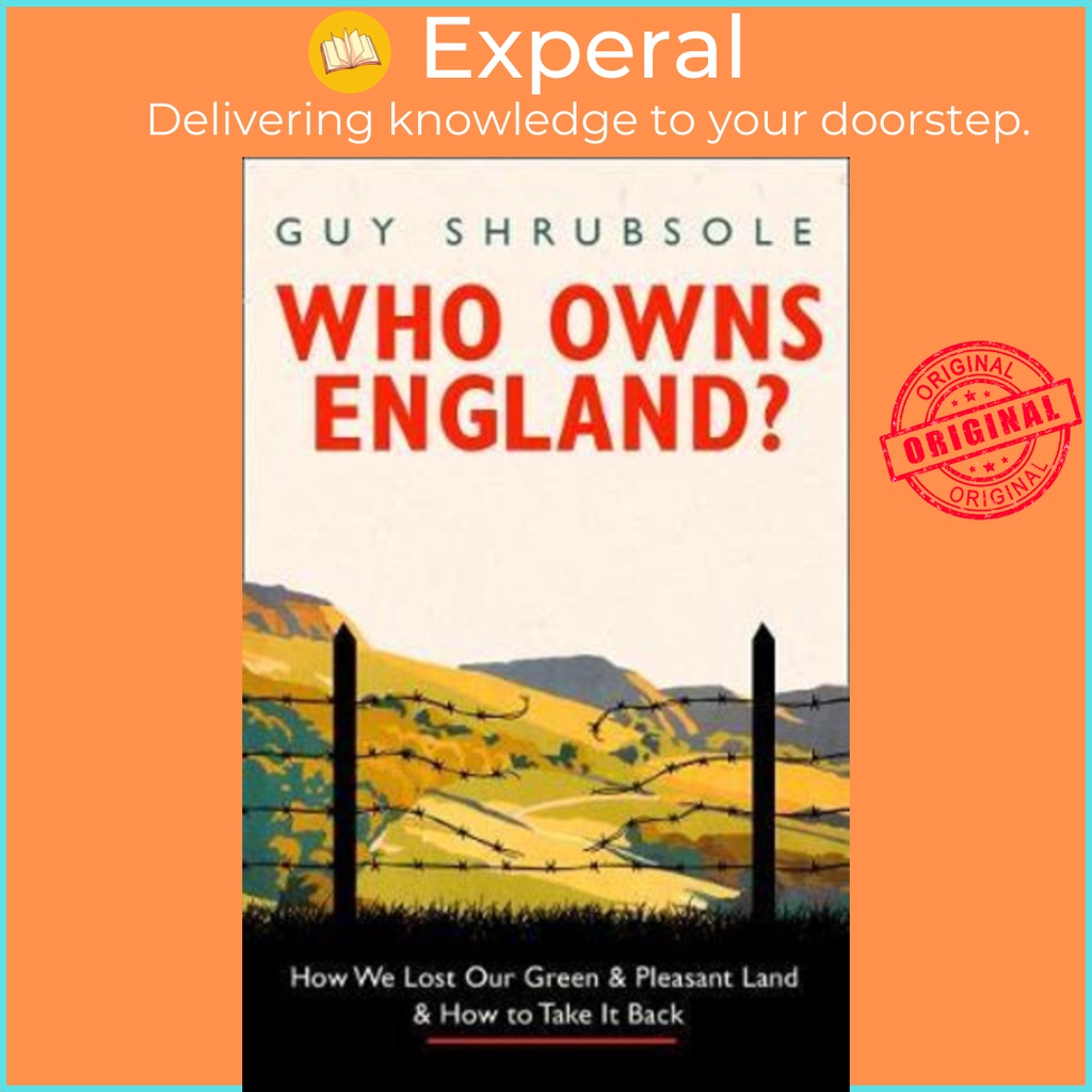 [English - 100% Original] - Who Owns England? : How We Lost Our Land and How to by Guy Shrubsole (UK edition, paperback)