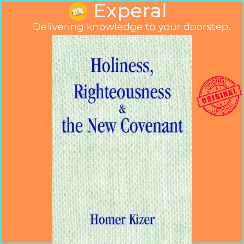 [English - 100% Original] - Holiness, Righteousness by Homer E Kizer (US edition, hardcover)