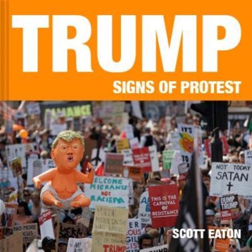 [English - 100% Original] - Trump: Signs of Protest by Scott Eaton (UK edition, hardcover)