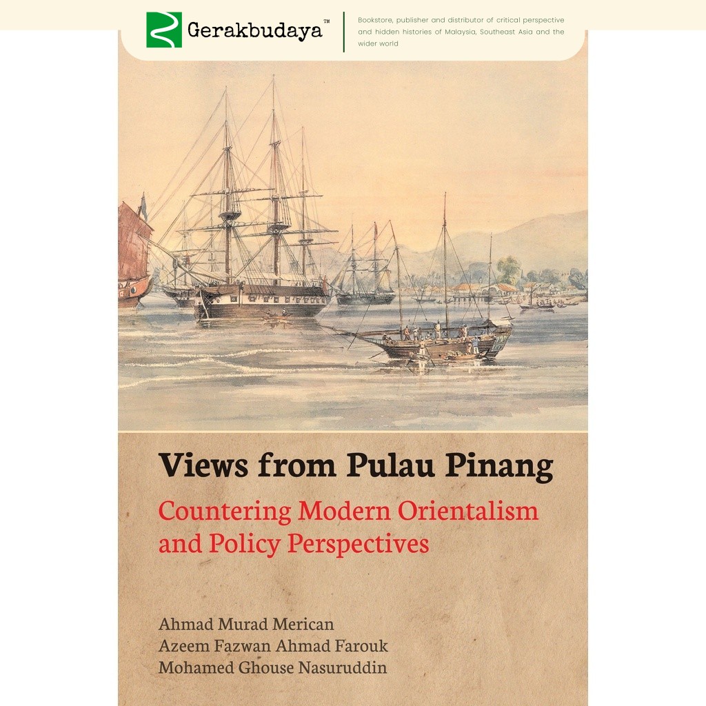 Views from Pulau Pinang: Countering Modern Orientalism and Policy Perspectives