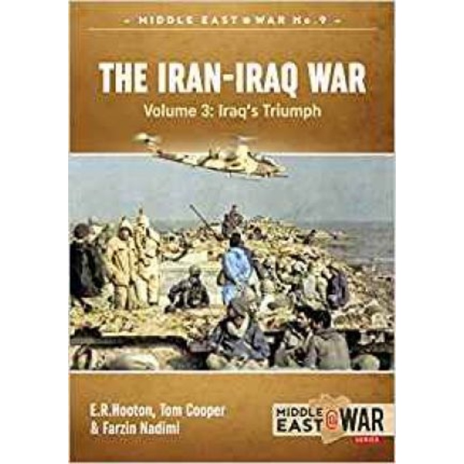 [English - 100% Original] - The Iran-Iraq War. Volume 3 : Iraq's Triumph (Middle E by Tom Cooper (UK edition, paperback)