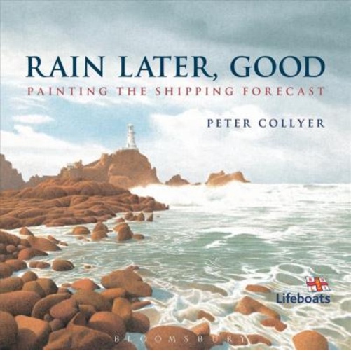 [English - 100% Original] - Rain Later, Good : Painting the Shipping Forecast by Peter Collyer (UK edition, paperback)