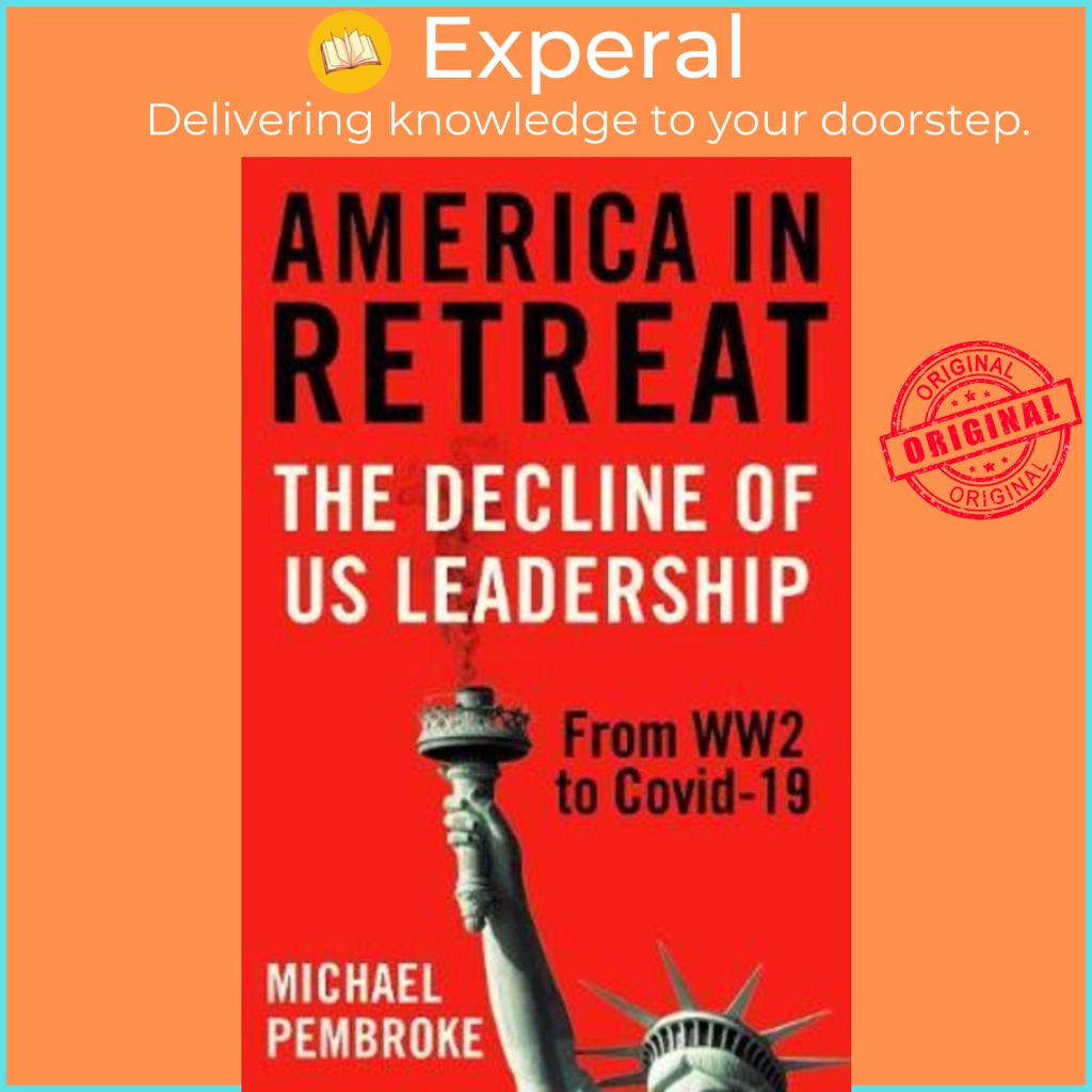 [English - 100% Original] - America in Retreat : The Decline of US Leadershi by Michael Pembroke (UK edition, hardcover)