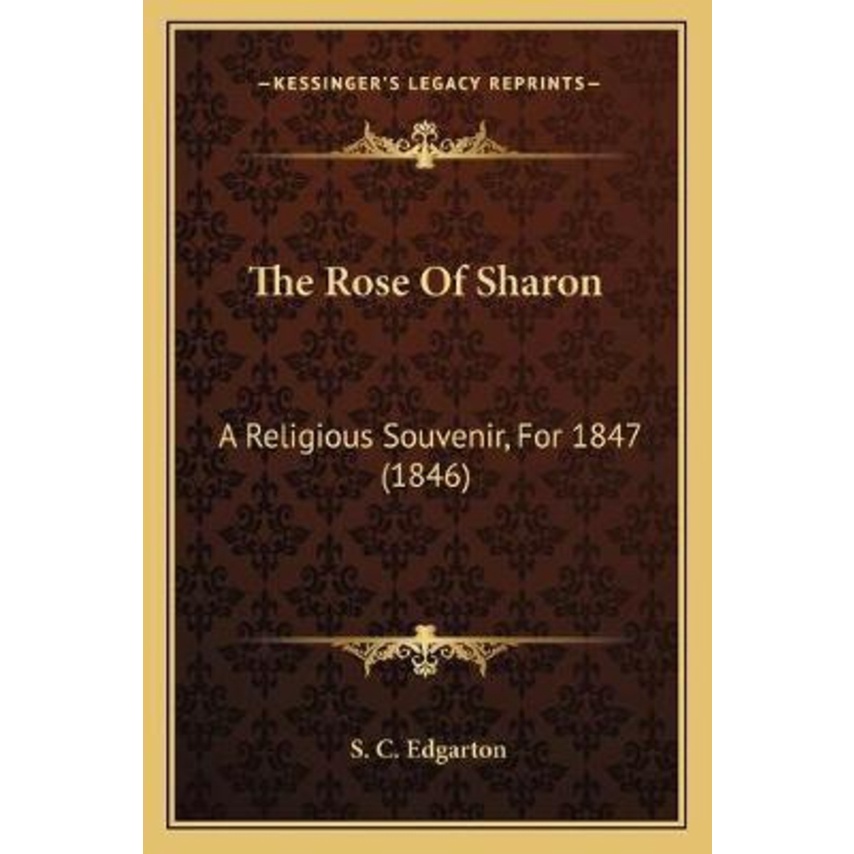 [English - 100% Original] - The Rose Of Sharon : A Religious Souvenir, For 1847 by S C Edgarton (US edition, paperback)