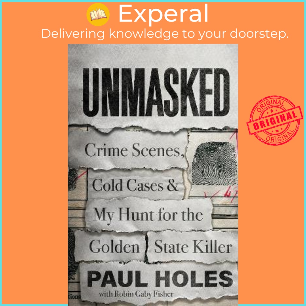 [English - 100% Original] - Unmasked : Crime Scenes, Cold Cases and My Hunt for th by Paul Holes (UK edition, hardcover)