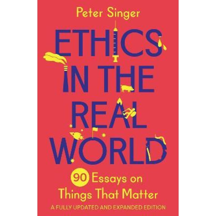 [English - 100% Original] - Ethics in the Real World : 90 Essays on Things That by Peter Singer (US edition, paperback)