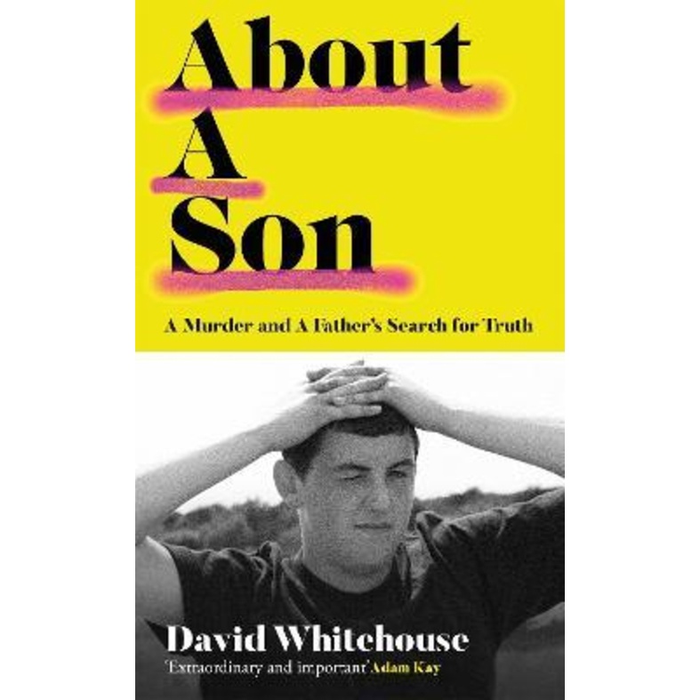 [English - 100% Original] - About A Son : A Murder and A Father's Search for by David Whitehouse (UK edition, hardcover)