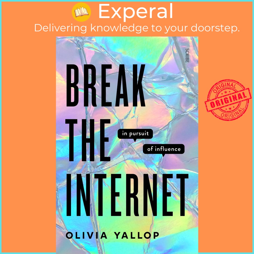 [English - 100% Original] - Break the Internet - in pursuit of influence by Olivia Yallop (UK edition, hardcover)