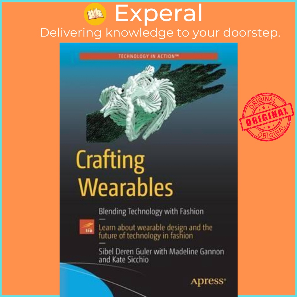 [English - 100% Original] - Crafting Wearables : Blending Technology with F by Sibel Deren Guler (US edition, paperback)