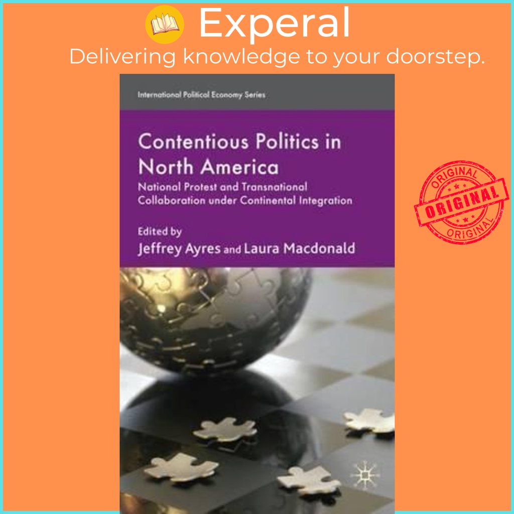 [English - 100% Original] - Contentious Politics in North America : National Protest by J. Ayres (UK edition, hardcover)