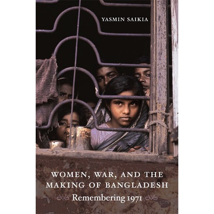 [English - 100% Original] - Women, War, and the Making of Bangladesh : Remember by Yasmin Saikia (US edition, paperback)