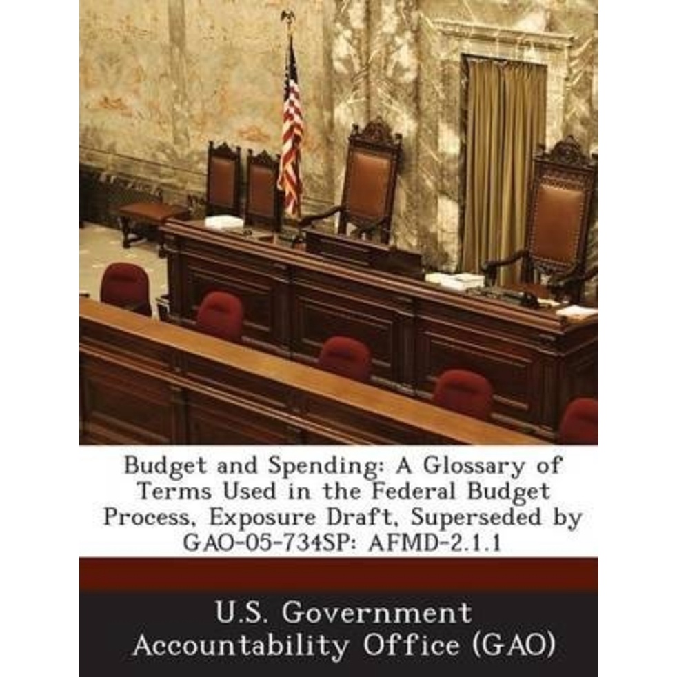 [English - 100% Original] - Budget and Spending : A Glossary of Te by U S Government Accountability Office ( (paperback)