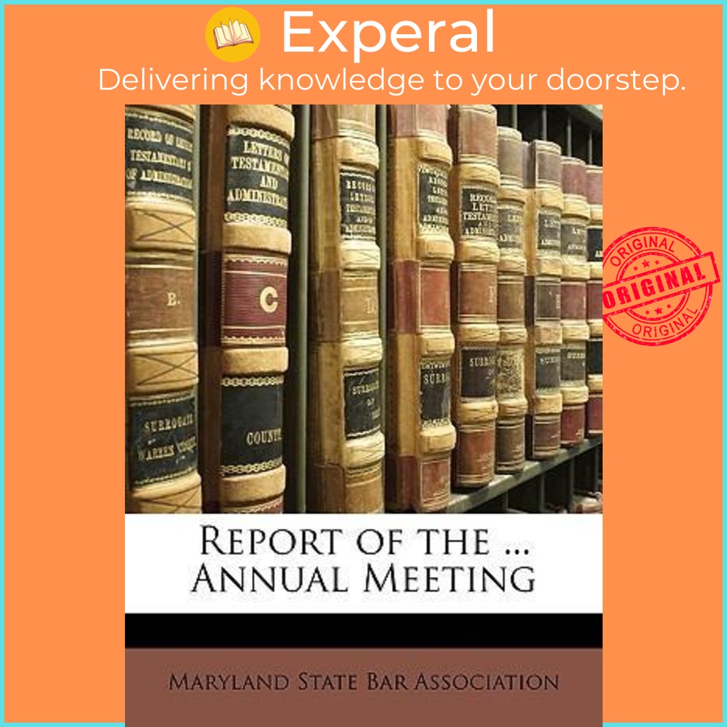 [English - 100% Original] - Report of the ... Annual Meeting by Maryland State Bar Association (US edition, paperback)