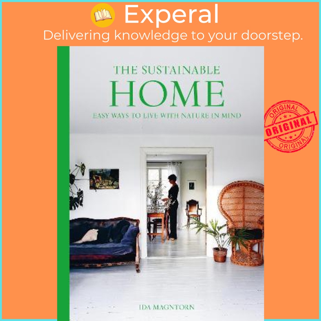 [English - 100% Original] - The Sustainable Home : Easy Ways to Live with Nature by Ida Magntorn (UK edition, paperback)