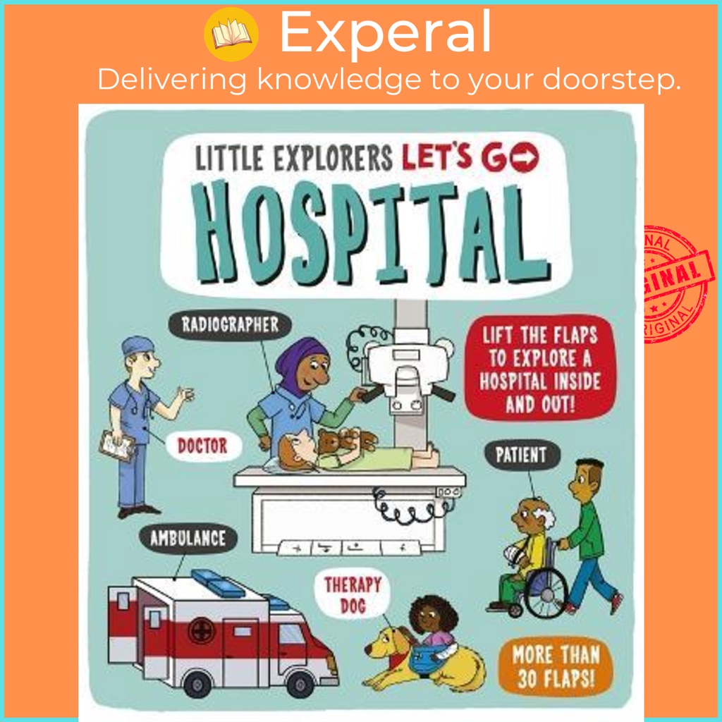 [English - 100% Original] - Little Explorers: Let's Go! Hospital : Lift the fla by Catherine Ard (UK edition, paperback)