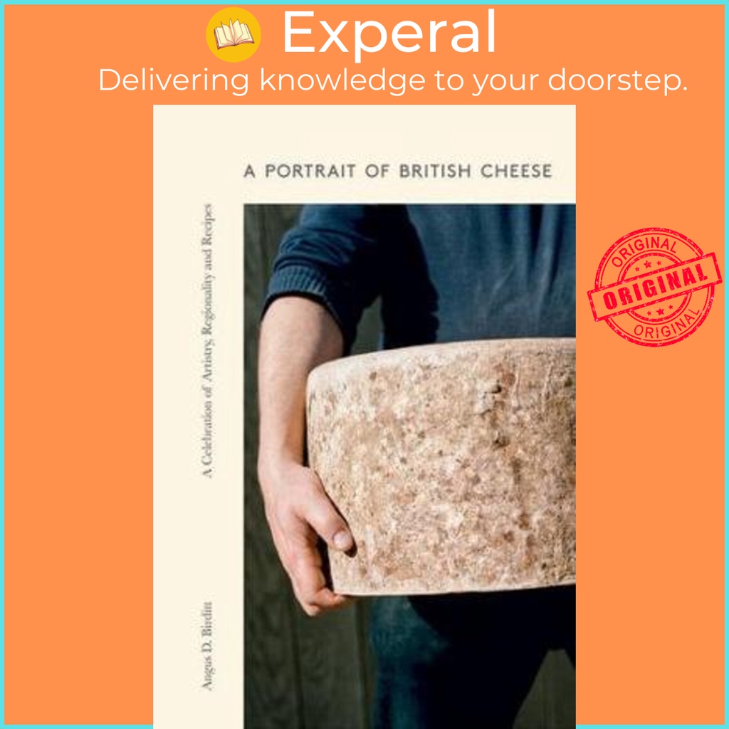 [English - 100% Original] - A Portrait of British Cheese : A Celebration of by Angus D. Birditt (UK edition, hardcover)