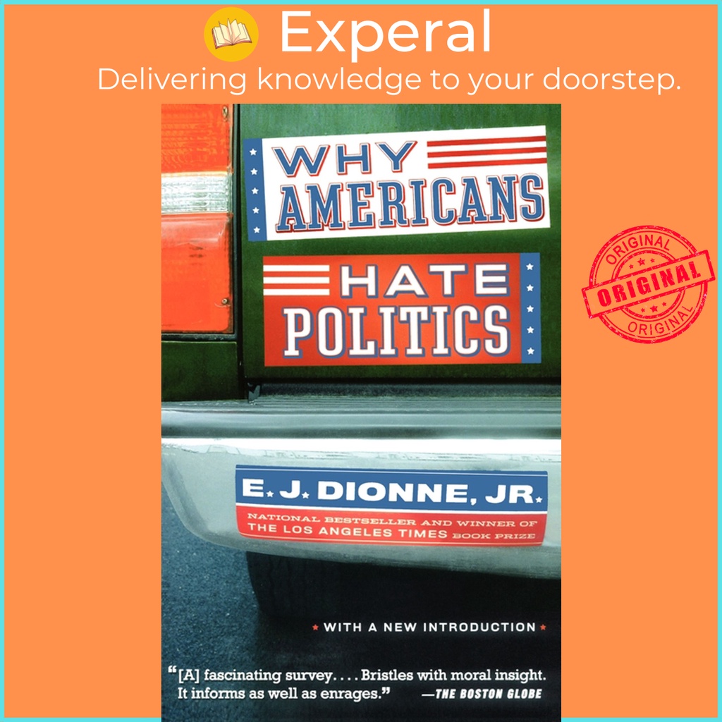 [English - 100% Original] - Why Americans Hate Politics by E.J. Dionne (US edition, paperback)