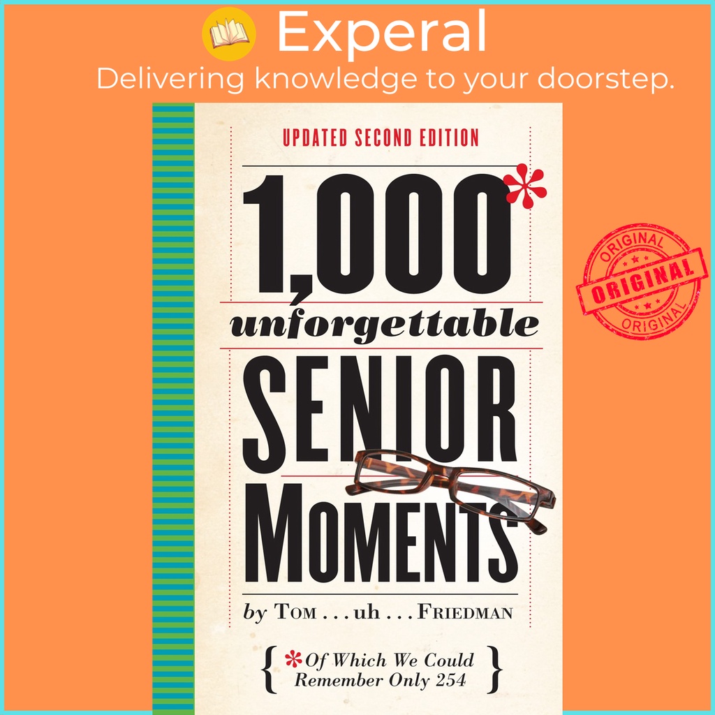 [English - 100% Original] - 1,000 Unforgettable Senior Moments : Of Which We Cou by Tom Friedman (US edition, hardcover)