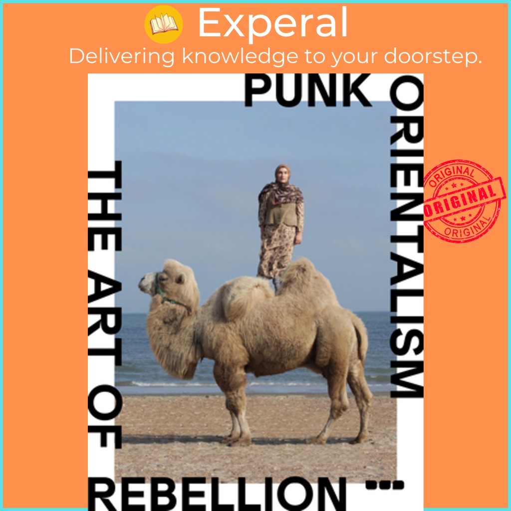 [English - 100% Original] - Punk Orientalism: The Art of Rebellion by Sara Raza (paperback)