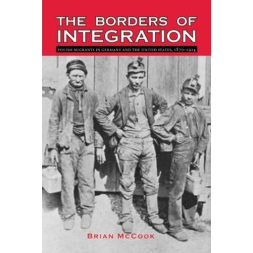 [English - 100% Original] - The Borders of Integration : Polish Migrants in Germ by Brian McCook (US edition, hardcover)