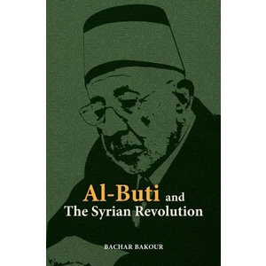 (BUKU AY) Al-Buti and The Syrian Revolution - Bachar Bakour