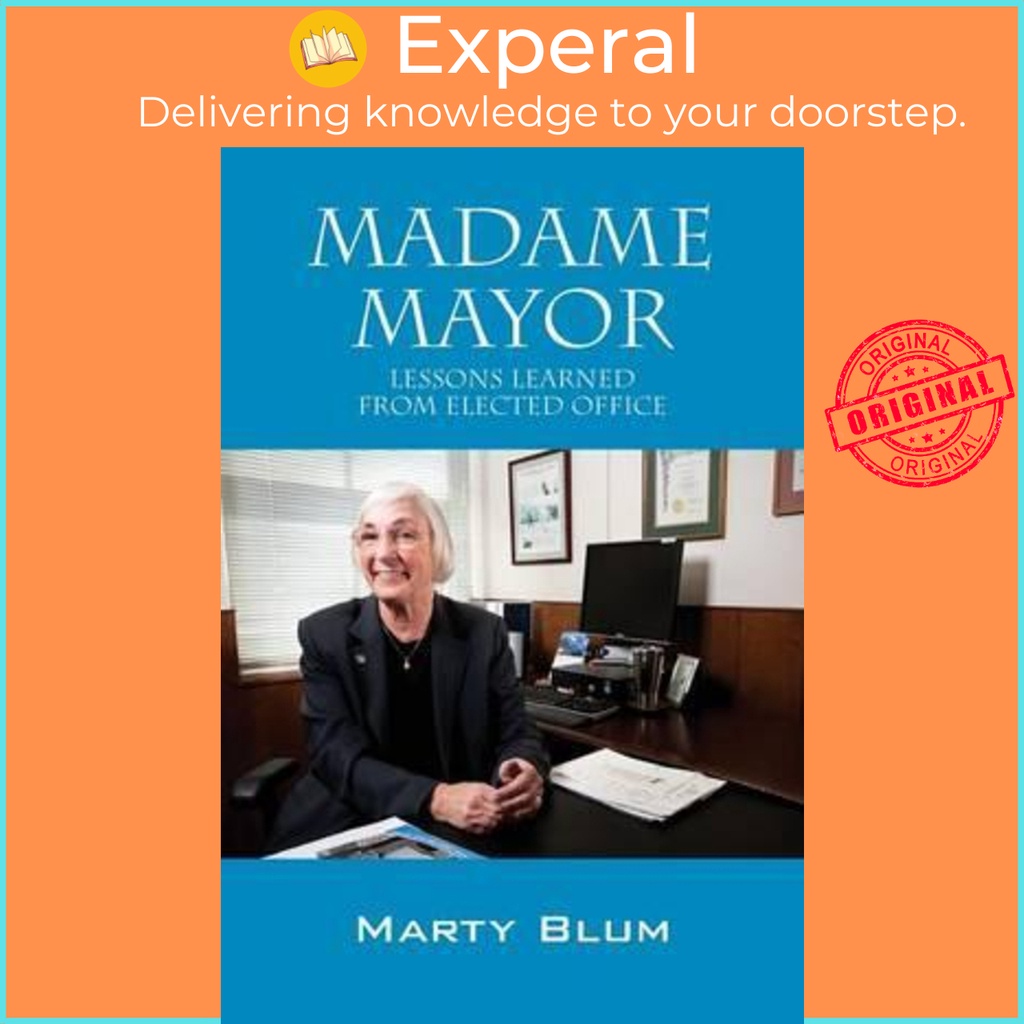 [English - 100% Original] - Madame Mayor : Lessons Learned From Elected Office by Marty Blum (paperback)