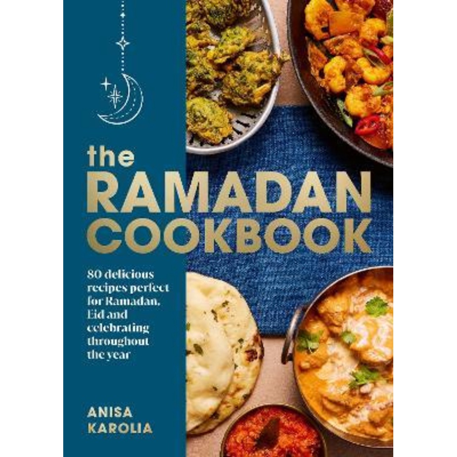 [English - 100% Original] - The Ramadan Cookbook : 80 delicious recipes perfect by Anisa Karolia (UK edition, hardcover)