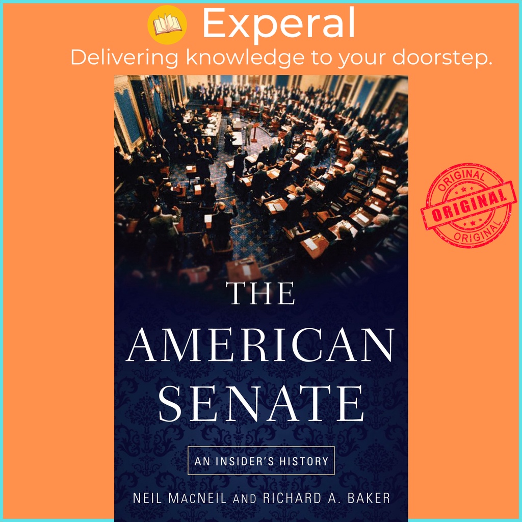 [English - 100% Original] - The American Senate : An Insider's by Neil MacNeil Richard A. Baker (US edition, hardcover)