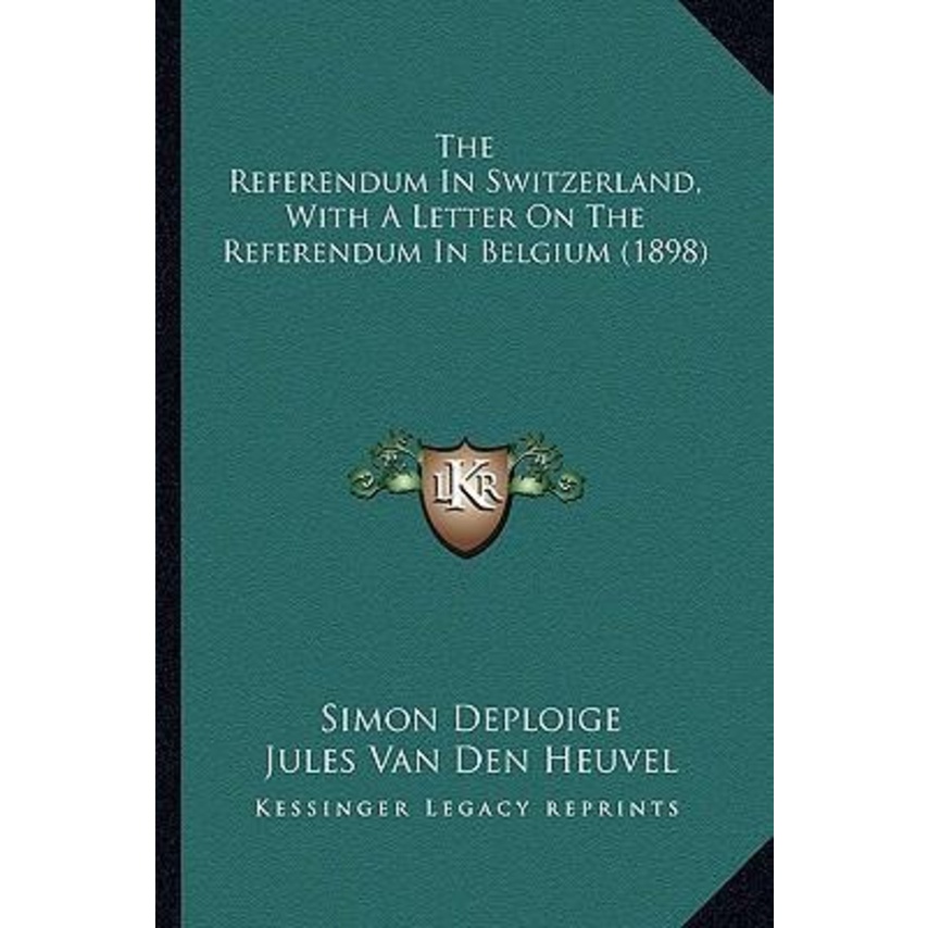 [English - 100% Original] - The Referendum in Switzerland, with a Letter on th by Simon Deploige (US edition, paperback)