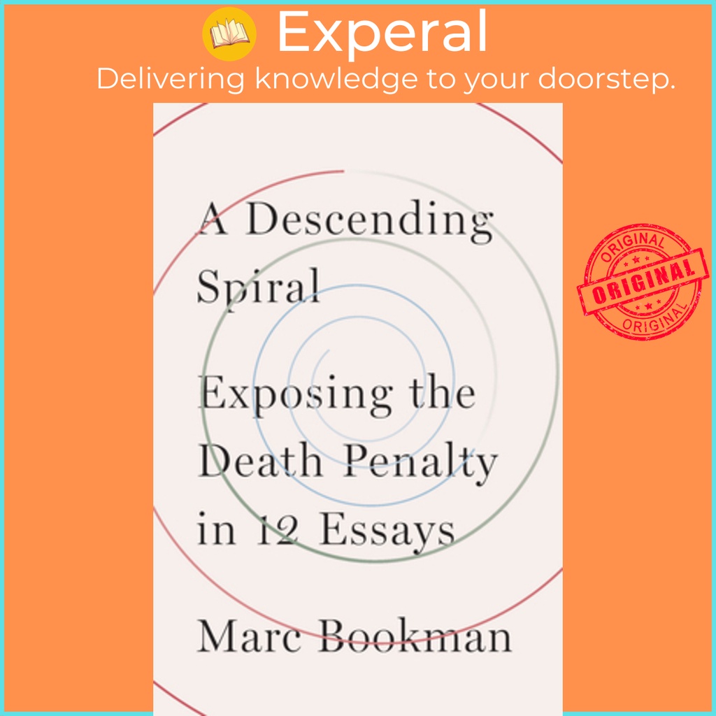 [English - 100% Original] - A Descending Spiral - Exposing the Death Penalty in by Marc Bookman (US edition, hardcover)