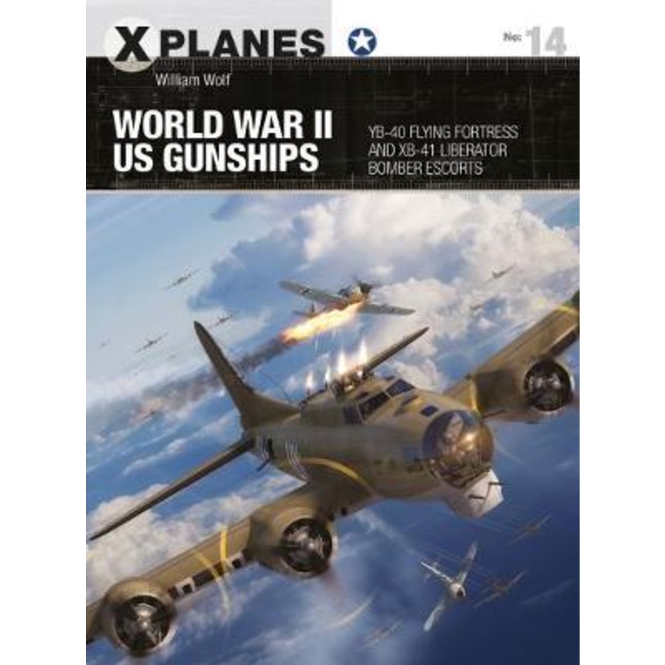 [English - 100% Original] - World War II US Gunships : YB-40 Flying Fortress by Dr William Wolf (UK edition, paperback)