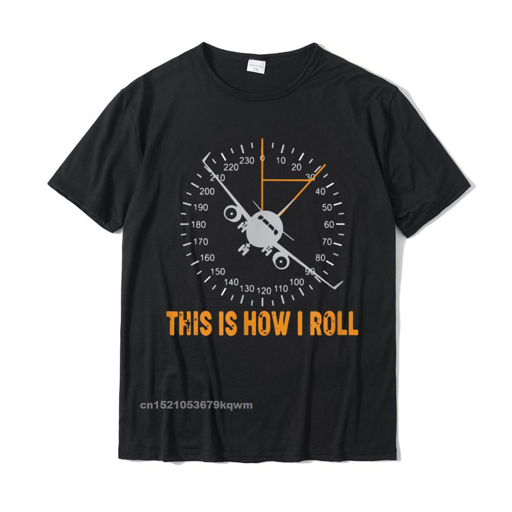 Funny This Is How I Roll T Airplane Aviation Pilot Tshirt Cotton Mens Shirt Custom Tshirts Normal