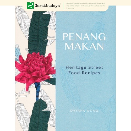 Penang Makan : Heritage Street Food Recipes