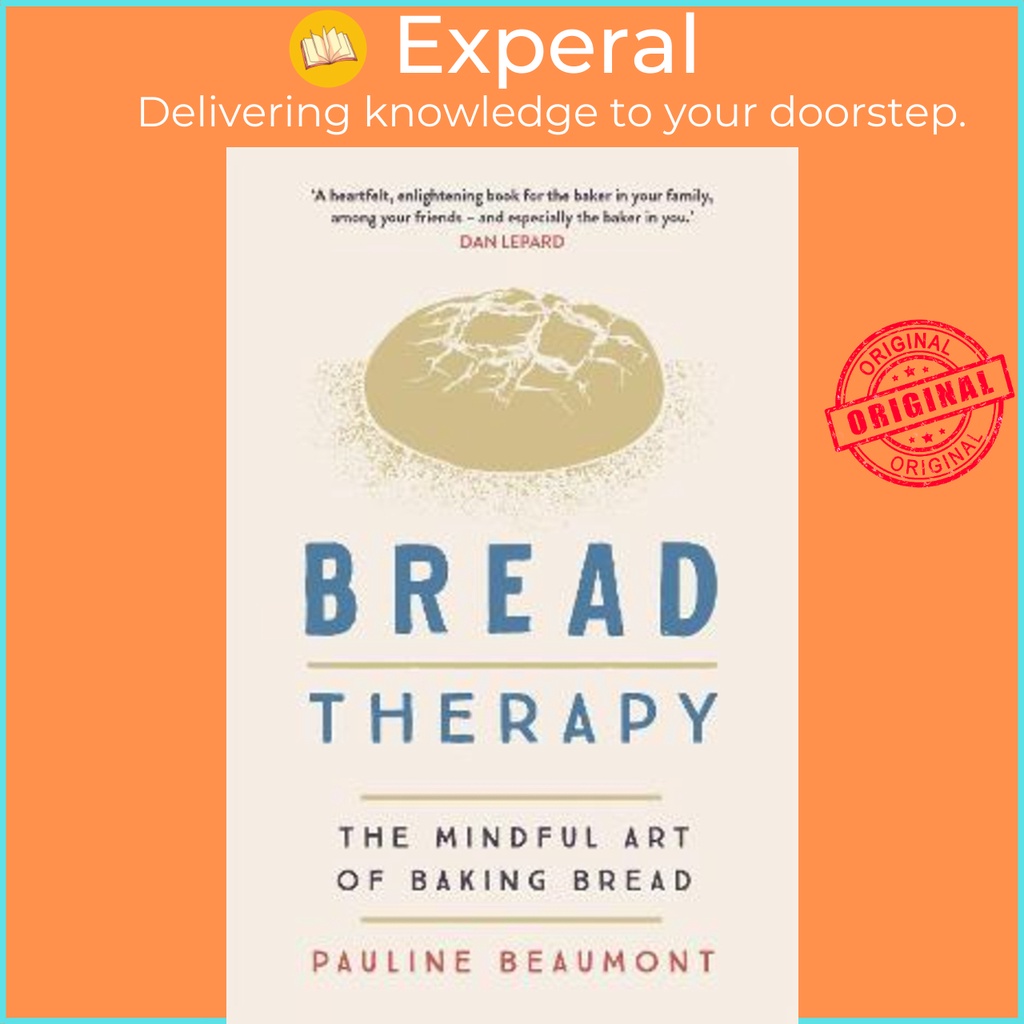 [English - 100% Original] - Bread Therapy : The Mindful Art of Baking Bread by Pauline Beaumont (UK edition, paperback)