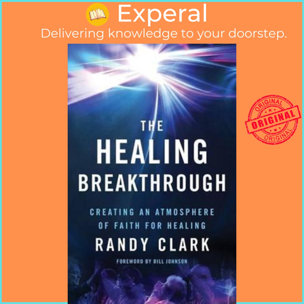 [English - 100% Original] - The Healing Breakthrough : Creating an Atmosphere of by Randy Clark (US edition, paperback)