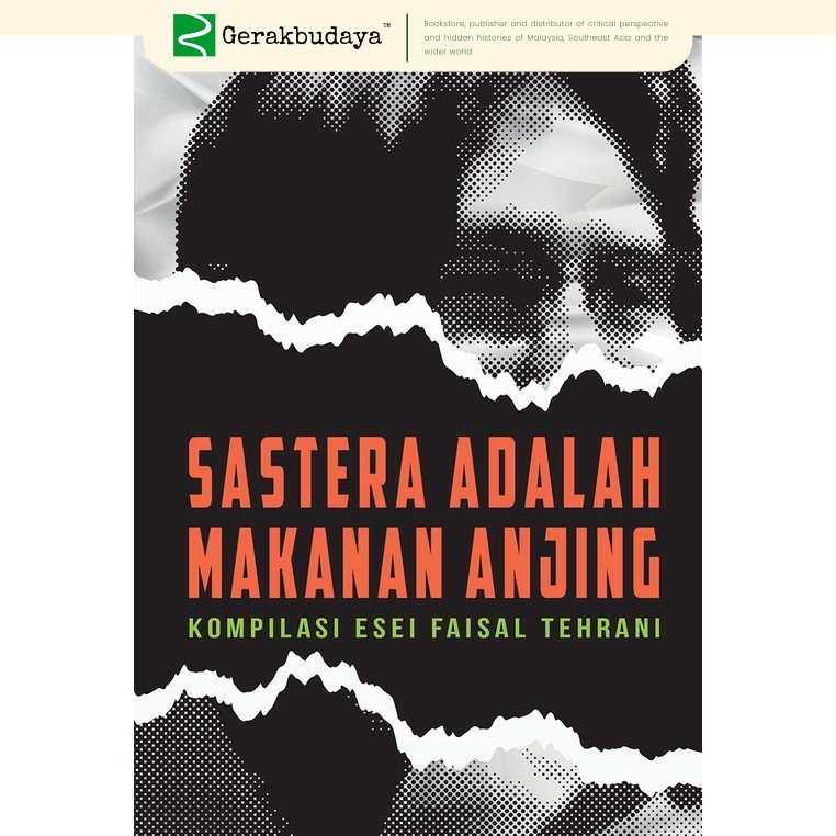 Sastera Adalah Makanan Anjing: Sebuah Kompilasi Esei Faisal Tehrani