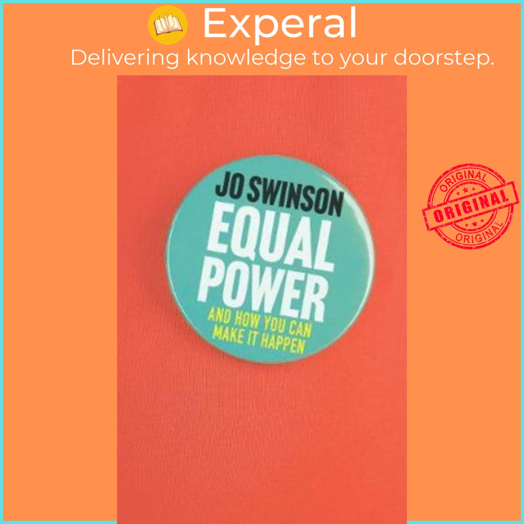 [English - 100% Original] - Equal Power : Gender Equality and How to Achieve It by Jo Swinson (UK edition, paperback)