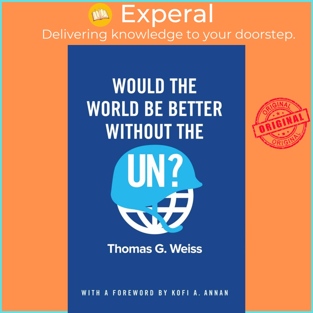 [English - 100% Original] - Would the World Be Better Without the UN? by Thomas G. Weiss (US edition, paperback)