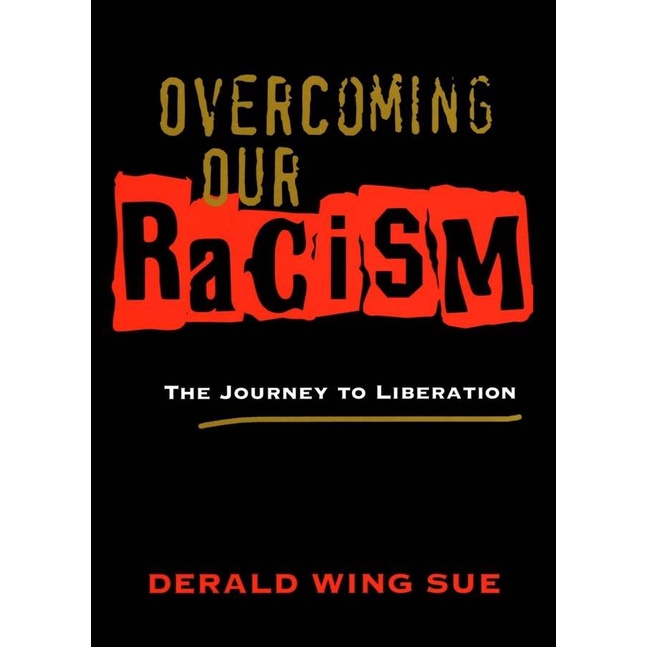 [English - 100% Original] - Overcoming Our Racism - The Journey to Liberation by Derald Wing Sue (US edition, paperback)