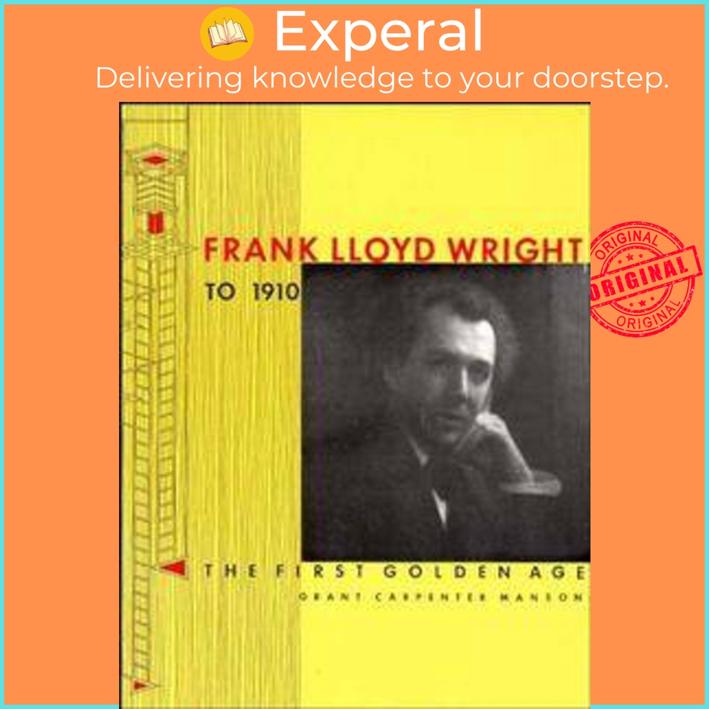 [English - 100% Original] - Frank Lloyd Wright to 1910 - The First Gol by Grant Carpenter Manson (US edition, paperback)