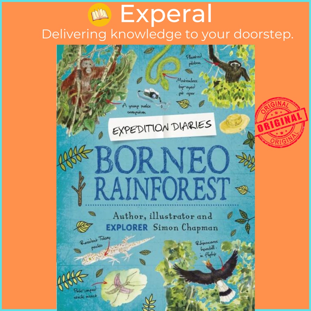 [English - 100% Original] - Expedition Diaries: Borneo Rainforest by Simon Chapman (UK edition, paperback)