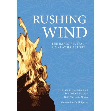 Rushing Wind: The Bario Revival by Lillian Bulan-Dorai & Solomon Bulan