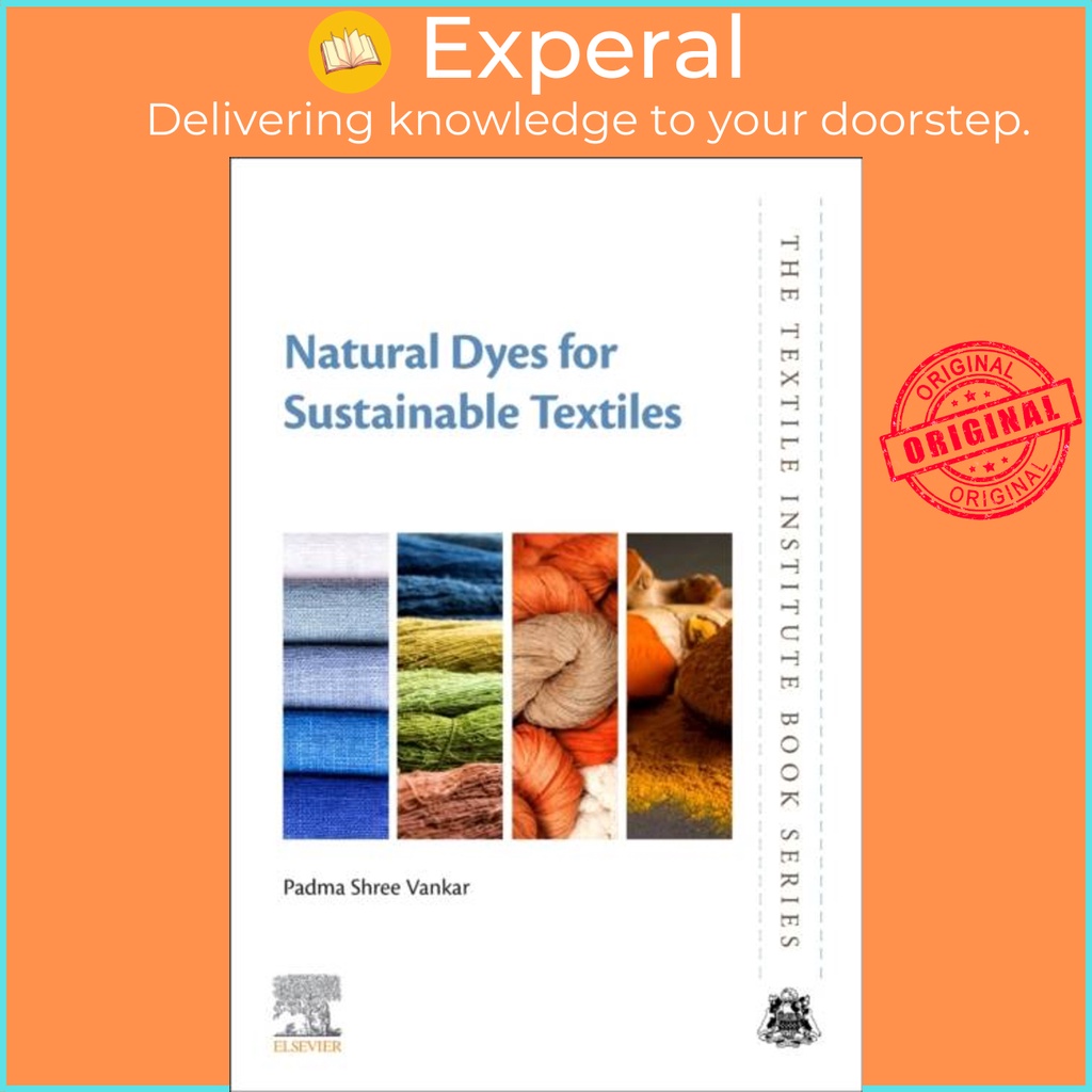 [English - 100% Original] - Natural Dyes for Sustainable Textiles by Padma Shree , India) Vankar (UK edition, paperback)